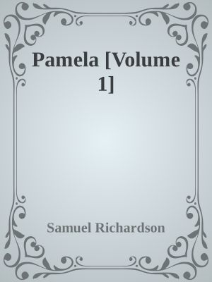 Pamela [Volume 1]